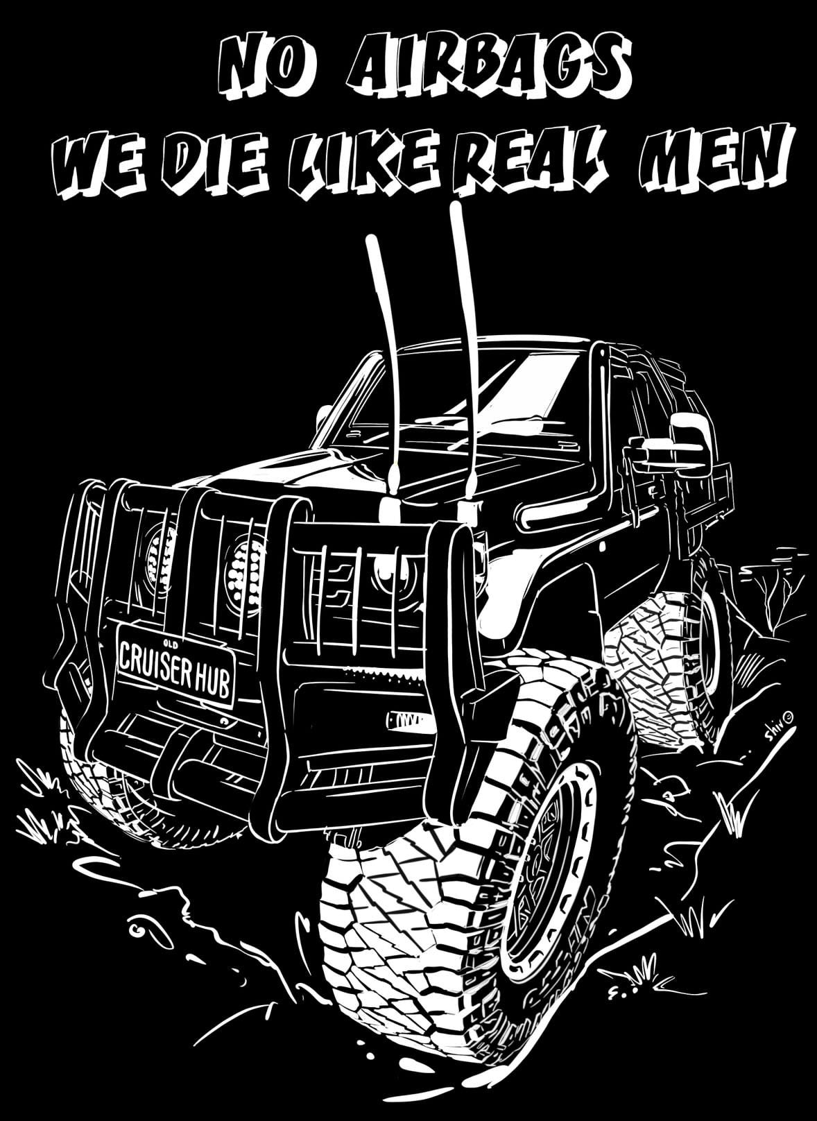 Hzj “No airbags we die like real men”
